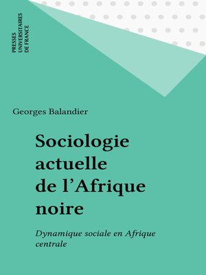 cover image of Sociologie actuelle de l'Afrique noire